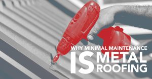 MetalRoofingMinimumMaintenance
