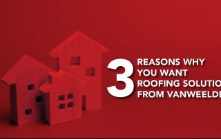 3 Reasons Why You Want Roofing Solutions From VanWeelden