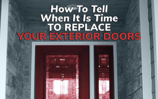 How To Tell When It Is Time To Replace Your Exterior Doors
