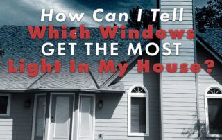 How Can I Tell Which Windows Get The Most Light In My House?