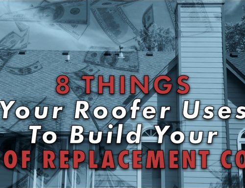 8 Things Your Roofer Uses To Build Your Roof Replacement Cost