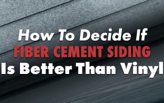 How To Decide If Fiber Cement Siding Is Better Than Vinyl